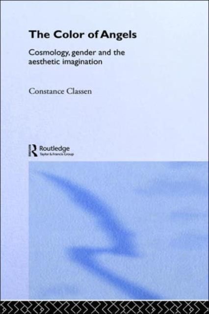 The Colour of Angels : Cosmology, Gender and the Aesthetic Imagination