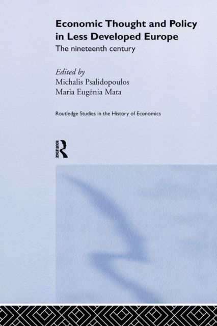 Economic Thought and Policy in Less Developed Europe : The Nineteenth Century