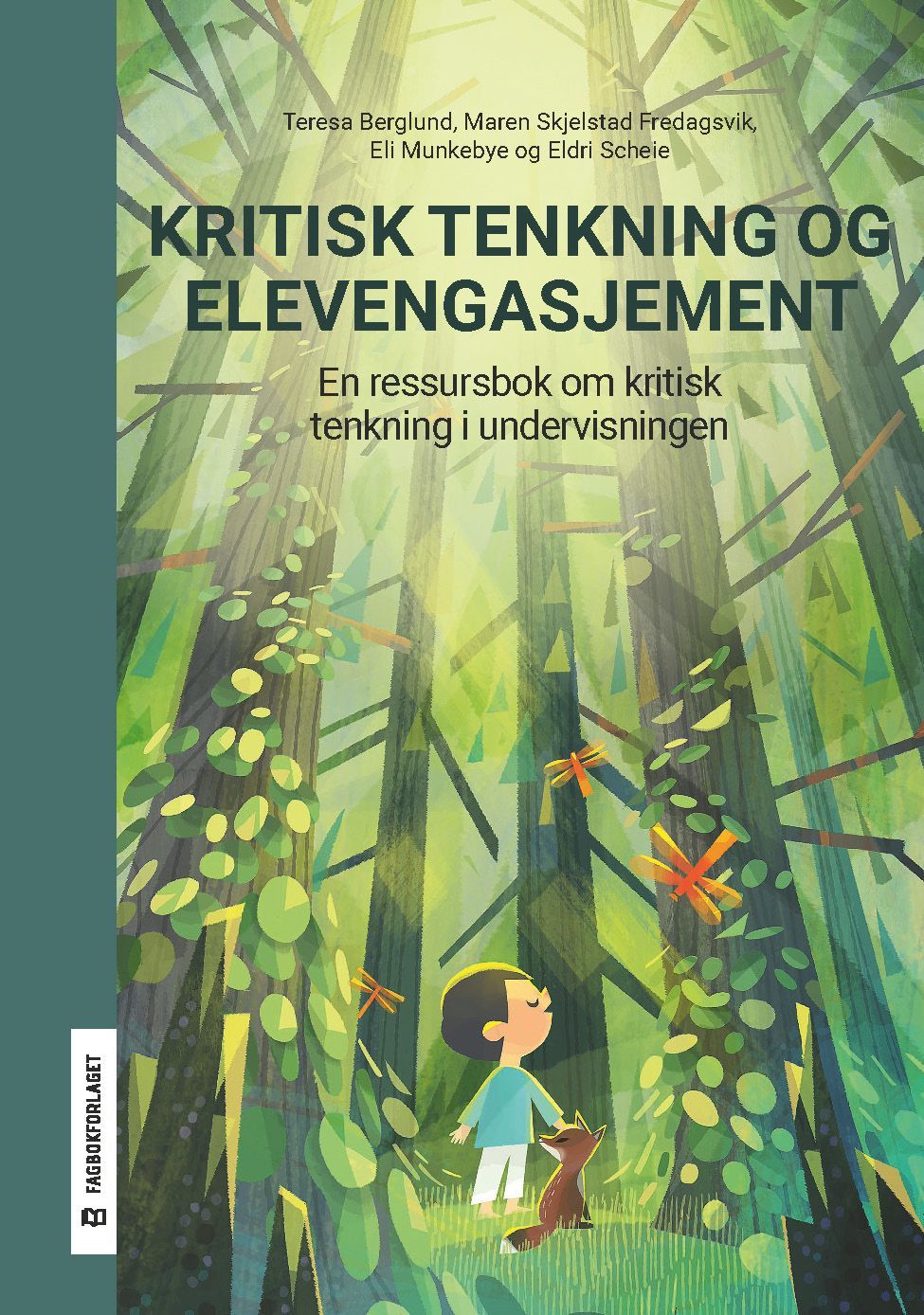 Kritisk tenkning og elevengasjement : en ressursbok om kritisk tekning i undervisningen