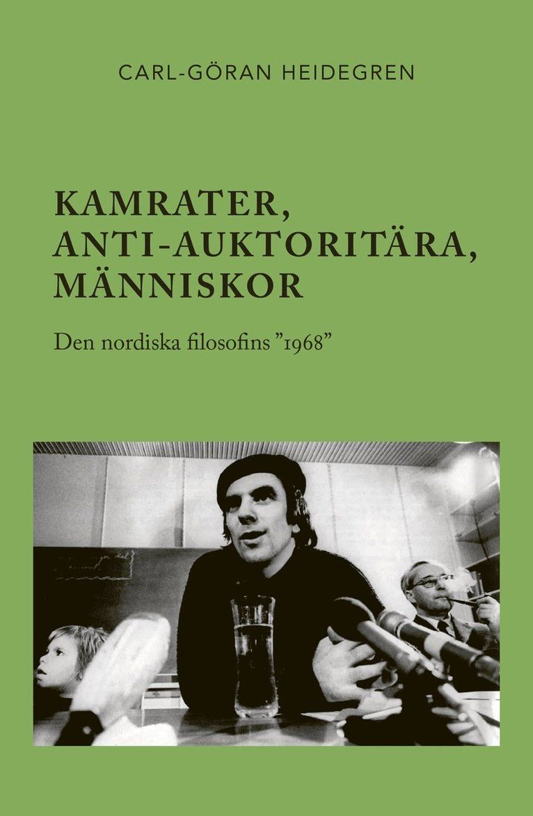 Kamrater, anti-auktoritära, människor : den nordiska filosofins ?1968?