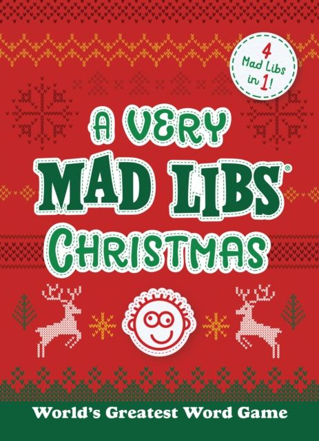 A Very Mad Libs Christmas : 4 Mad Libs in One!