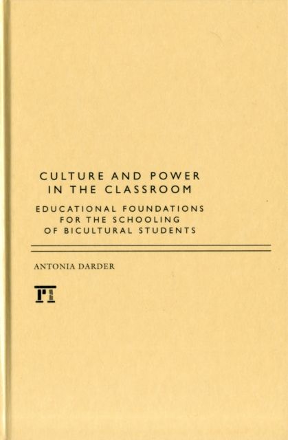 Culture and Power in the Classroom : Educational Foundations for the Schooling of Bicultural Students
