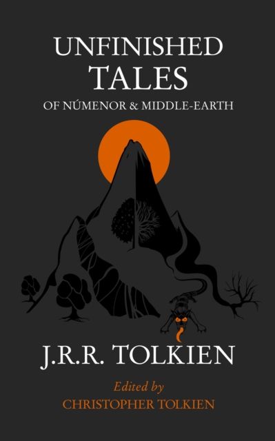 Unfinished tales : of Númenor and Middle-earth