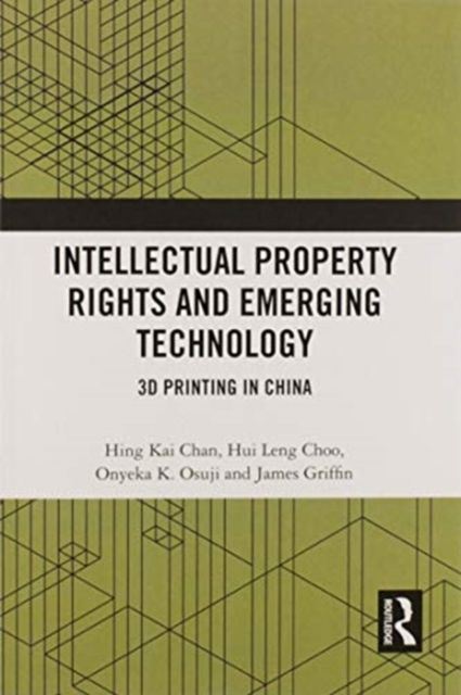Intellectual Property Rights and Emerging Technology : 3D Printing in China