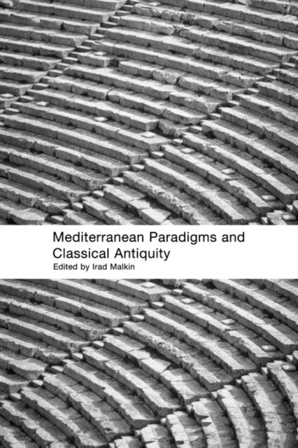 Mediterranean Paradigms and Classical Antiquity