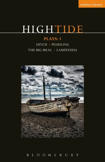 HighTide Plays: 1 : Ditch; peddling; The Big Meal; Lampedusa