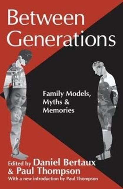 Between Generations : Family Models, Myths and Memories