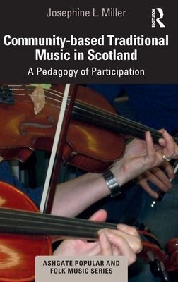 Community-based Traditional Music in Scotland : A Pedagogy of Participation