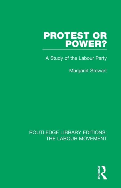 Protest or Power? : A Study of the Labour Party