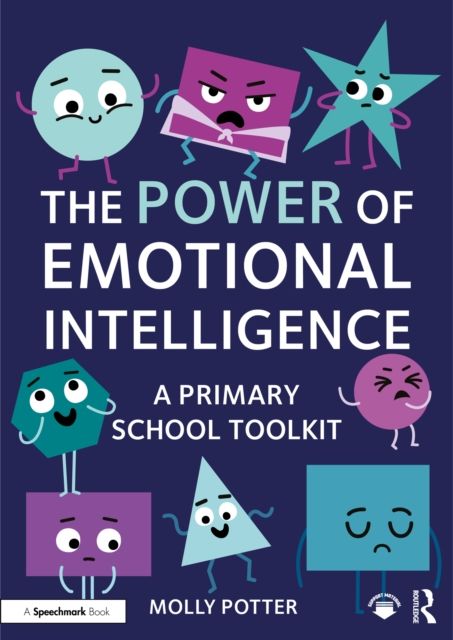 The Power of Emotional Intelligence : A Primary School Toolkit