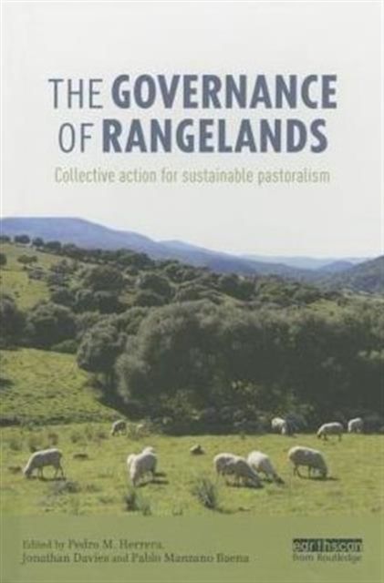 The Governance of Rangelands : Collective Action for Sustainable Pastoralism