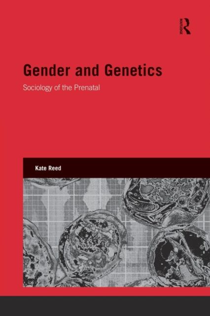 Gender and Genetics : Sociology of the Prenatal