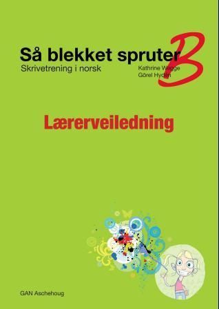 Så blekket spruter B : skrivetrening i norsk : lærerveiledning