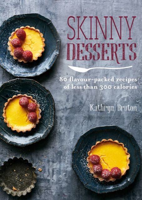 Forsidebilde av Skinny Desserts : 80 flavour-packed recipes of less than 300 calories