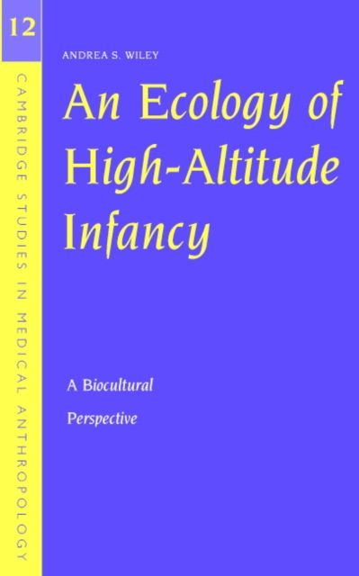 An Ecology of High-Altitude Infancy : A Biocultural Perspective