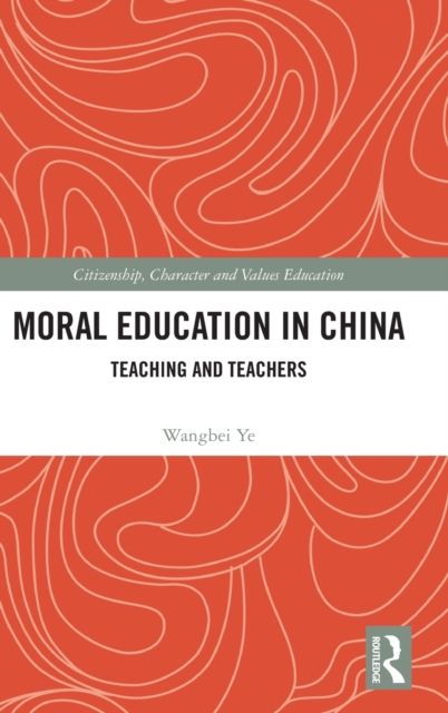 Moral Education in China : Teaching and Teachers