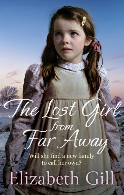 The Lost Girl from Far Away : an emotional and heartwarming saga from the author of An Orphan's Wish