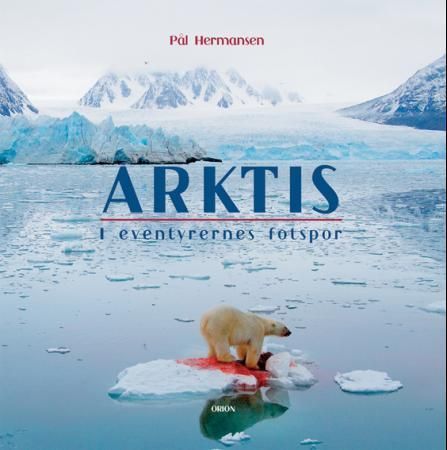 Arktis : i eventyrernes fotspor
