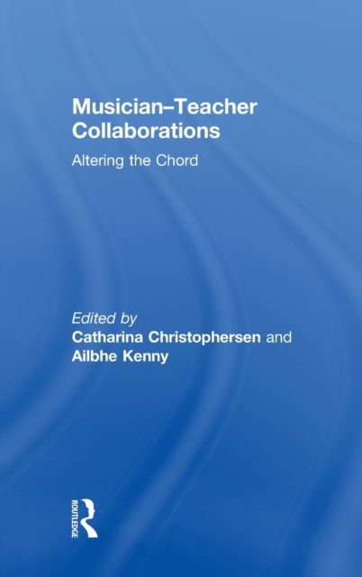 Musician-Teacher Collaborations : Altering the Chord