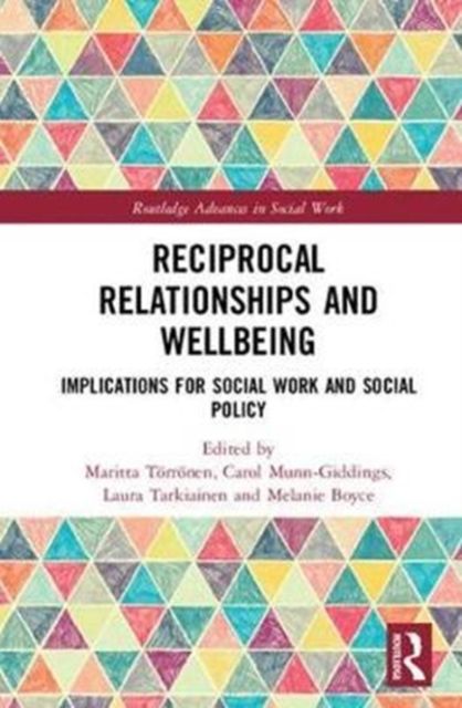 Reciprocal Relationships and Well-being : Implications for Social Work and Social Policy