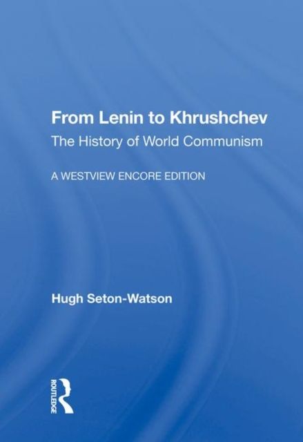 From Lenin to Khrushchev : The History of World Communism