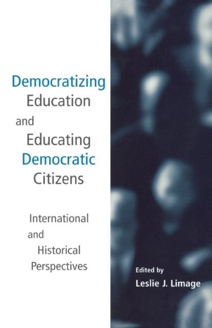 Democratizing Education and Educating Democratic Citizens : International and Historical Perspectives
