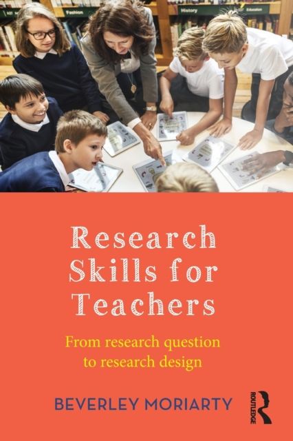 Research Skills for Teachers : From research question to research design