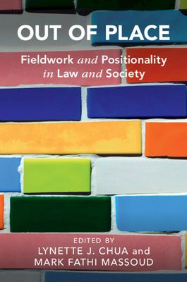 Out of Place : Fieldwork and Positionality in Law and Society