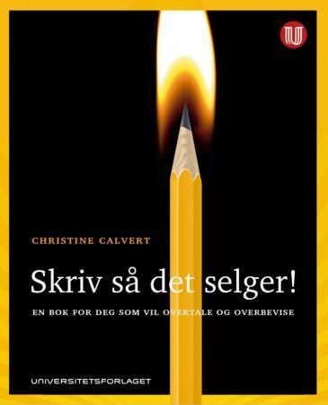 Skriv så det selger! : en bok for deg som vil overtale og overbevise