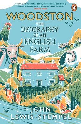 Woodston : The Biography of An English Farm - The Sunday Times Bestseller