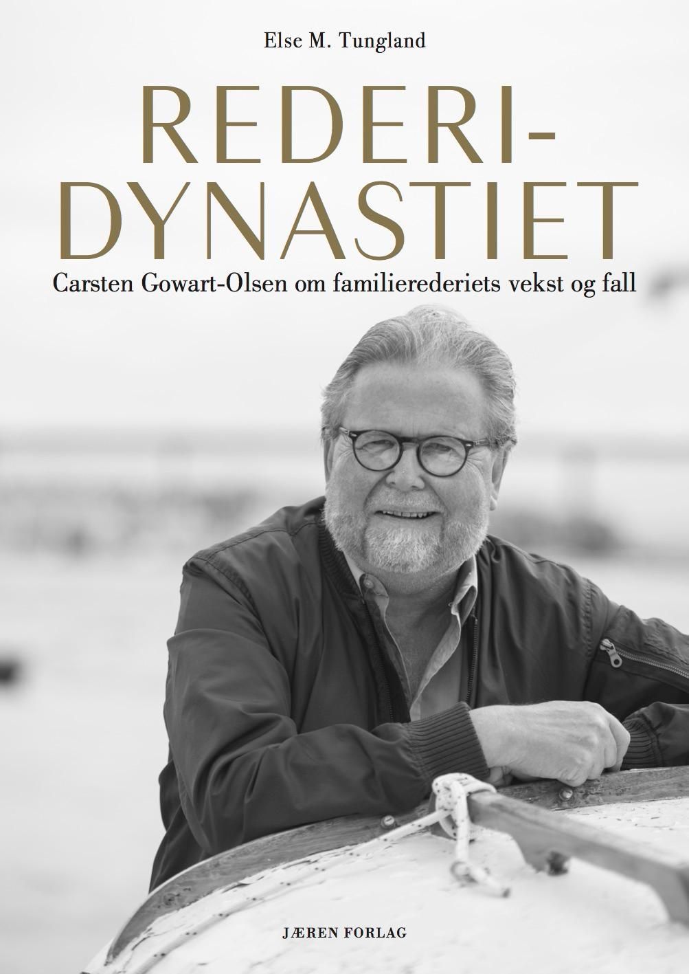 Rederidynastiet : Carsten Gowart-Olsen om familierederiets vekst og fall