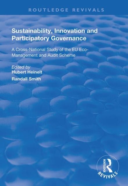 Sustainability, Innovation and Participatory Governance : A Cross-National Study of the EU Eco-Management and Audit Scheme