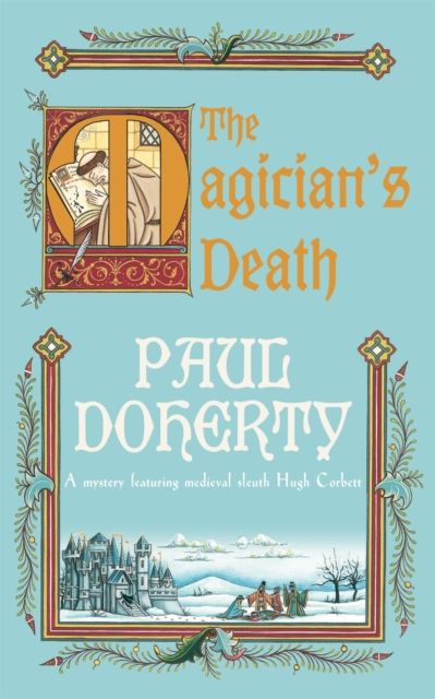 Forsidebilde av The Magician's Death (Hugh Corbett Mysteries, Book 14) : A twisting medieval mystery of intrigue and suspense