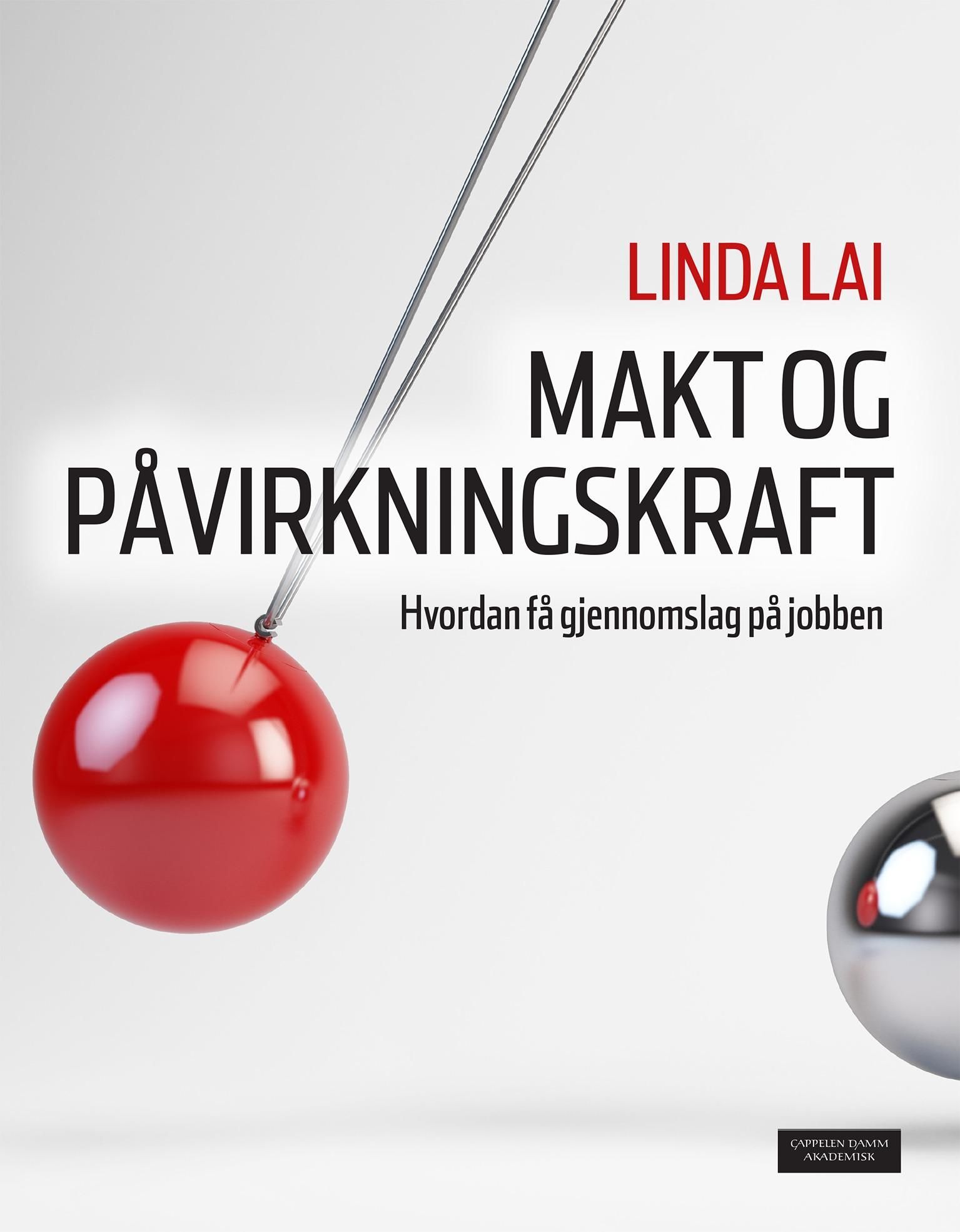 Makt og påvirkningskraft : hvordan få gjennomslag på jobb