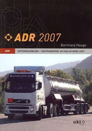 Førerkortboka : ADR 2007 : oppgavesamling : vegtransport av farlig gods 2007
