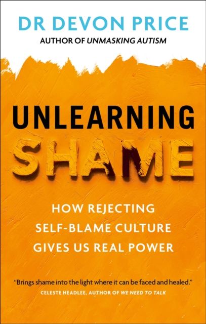 Unlearning Shame : How Rejecting Self-Blame Culture Gives Us Real Power