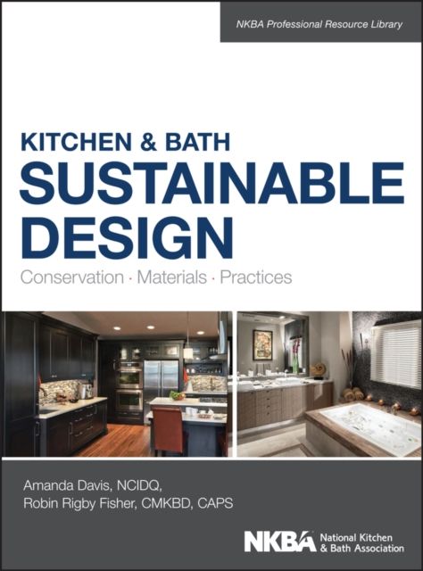 Kitchen & Bath Sustainable Design : Conservation, Materials, Practices