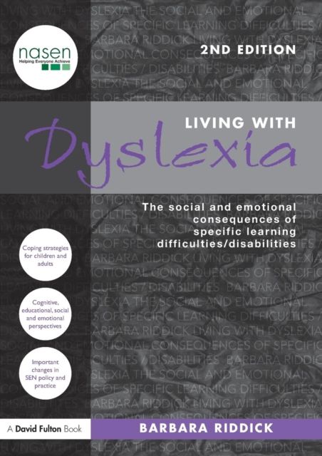 Living With Dyslexia : The social and emotional consequences of specific learning difficulties/disabilities