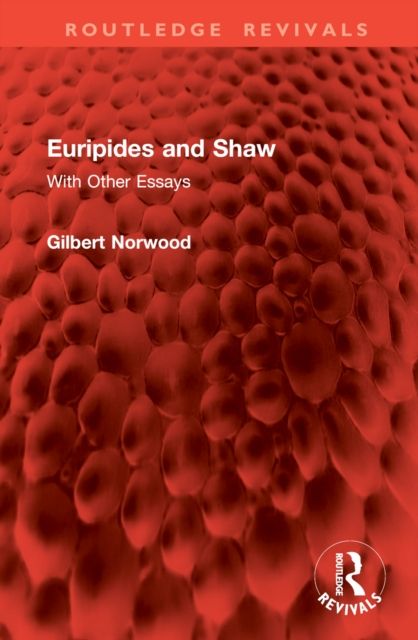Euripides and Shaw : With Other Essays