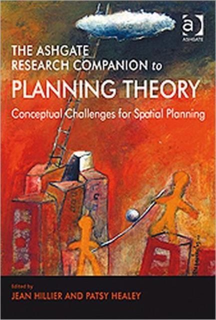 The Ashgate Research Companion to Planning Theory : Conceptual Challenges for Spatial Planning