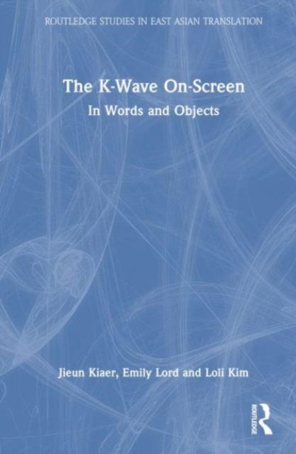 The K-Wave On-Screen : In Words and Objects