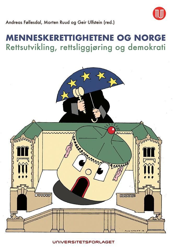 Menneskerettighetene og Norge : rettsutvikling, rettsliggjøring og demokrati