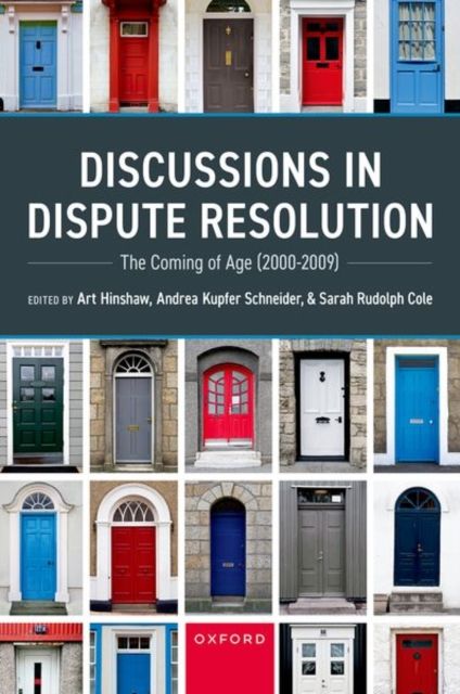 Discussions in Dispute Resolution : The Coming of Age (2000-2009)