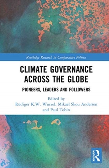 Climate Governance across the Globe : Pioneers, Leaders and Followers