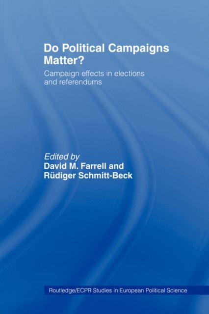 Do Political Campaigns Matter? : Campaign Effects in Elections and Referendums