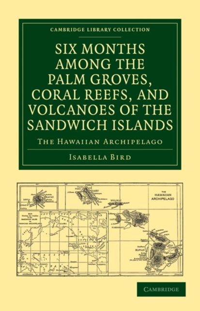 Forsidebilde av Six Months among the Palm Groves, Coral Reefs, and Volcanoes of the Sandwich Islands : The Hawaiian Archipelago