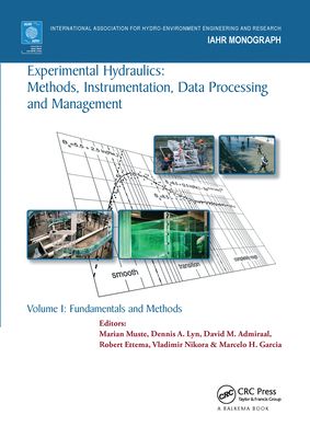 Experimental Hydraulics: Methods, Instrumentation, Data Processing and Management : Volume I: Fundamentals and Methods