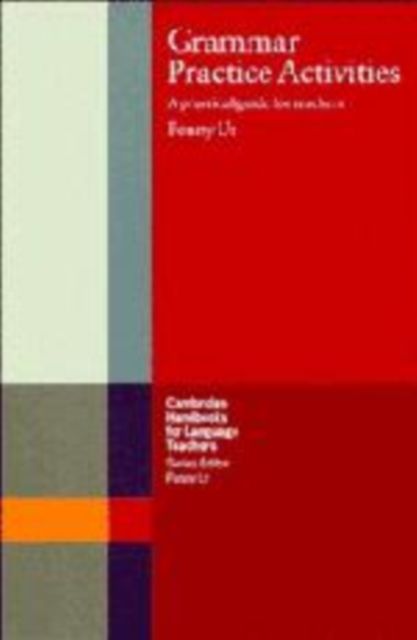 Grammar Practice Activities : A Practical Guide for Teachers