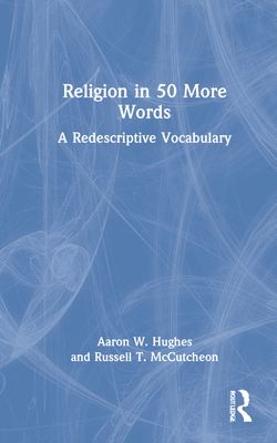 Religion in 50 More Words : A Redescriptive Vocabulary