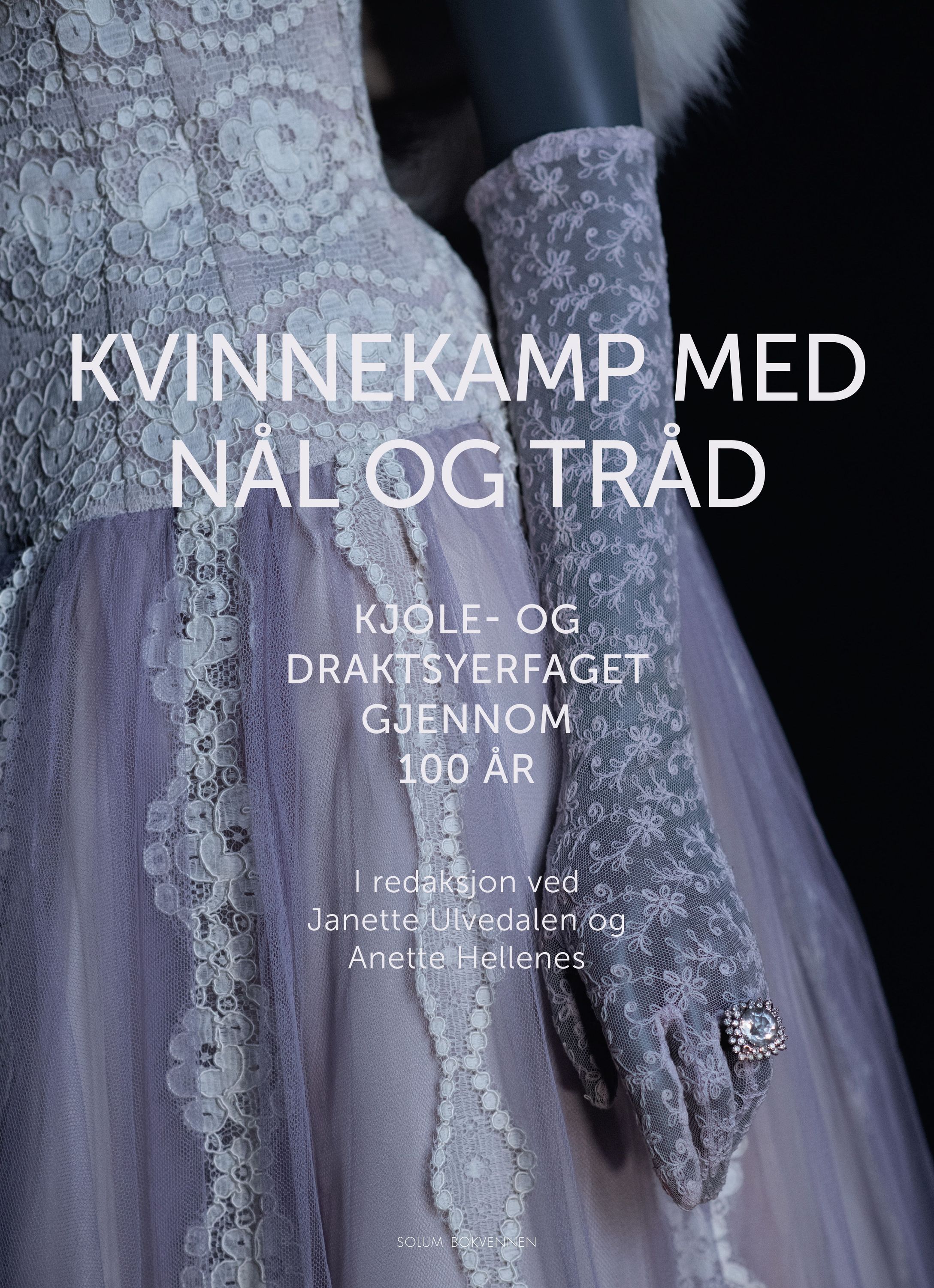 Kvinnekamp med nål og tråd : kjole- og draktsyerfaget gjennom 100 år